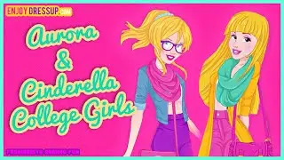 Aurora & Cinderella College Girls- Fun Online Fashion Games for Girls Teens