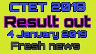 ctet result released/Exam 9 December 2018/watch now