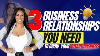 3 Business Relationships you NEED to GROW your NOTARY BUSINESS