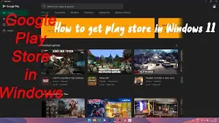 How to Install Google Play Store in Windows 11 | Install Android Apps on Windows 11 | Install APK