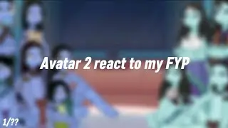 🪼°•[Avatar 2 react to my Fyp] 1/??°•🪼