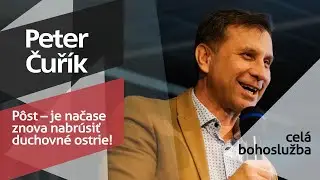 Bohoslužba - Peter  Čuřík - Pôst – je načase znova nabrúsiť duchovné ostrie! - 11.1.2025