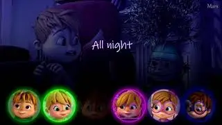 All Night, All Right- The Chipmunks and The Chipettes (Lyrics)