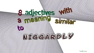 niggardly - 9 adjectives which are synonyms of niggardly (sentence examples)