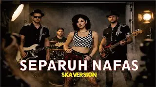 Separuh Nafas - Dewa 19 - SKA Version (Cover Musicili)