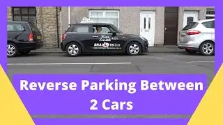 Reverse Parallel Parking Between Two Cars. UK
