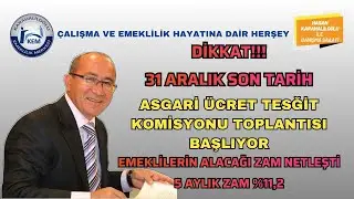DİKKAT!!! 31 ARALIK SON TARİH. ASGARİ &Uuml;CRET TESĞİT KOMİSYONU TOPLANTISI BAŞLIYOR.