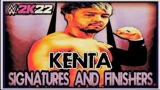 WWE 2K22 - KENTA Signatures and Finishers