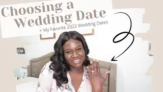 How to Choose a Wedding Date + my favorite 2022 Wedding Dates