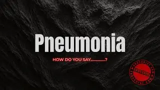 Pneumonia | Learn the correct pronunciation for | Learn English clearly.