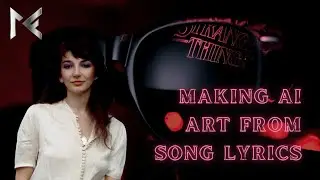Making AI Art From Song Lyrics ('Running up that Hill' Edition)