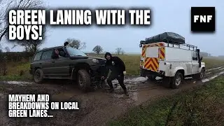 Green Laning (Again) with the Boys! It Ends in a Breakdown...
