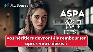 L&rsquo;Aspa est-elle sujette &agrave; un remboursement apr&egrave;s le d&eacute;c&egrave;s ?