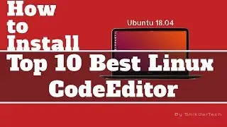 Top 10 Best Code Editors Available in 2019 Ubuntu 18.04