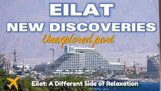 Rediscovering Eilat 2025. Заново открывая Эйлат