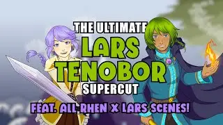 Aveyond: The Ultimate Lars Tenobor Supercut! (feat ALL Rhen x Lars)