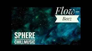 Chillout I Relaxation I Sphere I Soundtrack I Flow-Beez