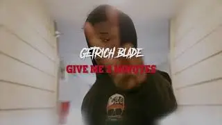 GetRich Blade - Give Me 2 Minutes (Official Video) Shot by. J.R. Lara