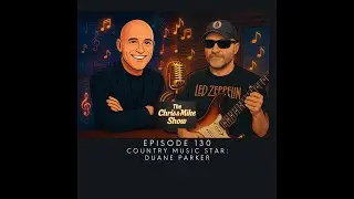 EP 130  Duane Parker, Country Music Star #chrisandmikeshow #podcast #spotify #duaneparker