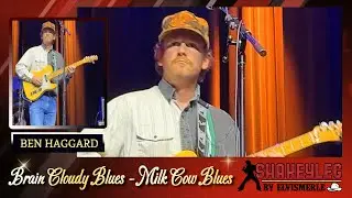 Ben Haggard - (Medley) Brain Cloudy Blues - Milk Cow Blues