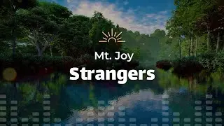 Mt. Joy - Strangers (Lyrics)