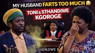 Toni Kgoroge | Sthandiwe Kgoroge | My Husband Farts Too Much | Judge Thenjiwe Khambule