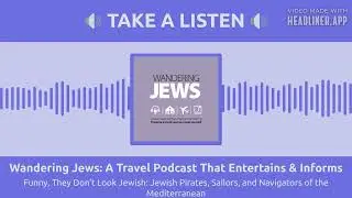 Funny, They Don’t Look Jewish: Jewish Pirates, Sailors, and Navigators of the Mediterranean |...