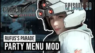 Final Fantasy VII: Rebirth - Party Menu Mod - Playthrough Episode 20 - Rufus's Parade