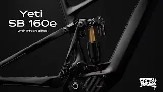 The Dynamic Yeti 160e - Deeper Dive with Shawn from Fresh Bikes