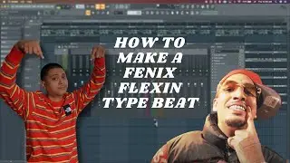 HOW TO MAKE A FENIX FLEXIN TYPE BEAT (WEST COAST BEATS)