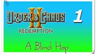 A Blind Hop - Order & Chaos 2: Redemption - Part 1