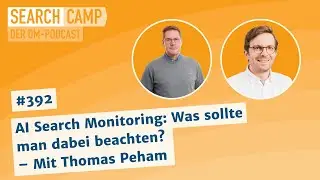 AI Search Monitoring: Was sollte man dabei beachten? [Search Camp 392]