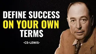 CS LEWIS-DEFINE SUCCESS ON YOUR OWN TERMS | BEST MOTIVATIONAL SPEECH.
