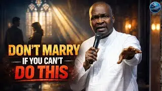 Don't Marry if You Can't Do This: The Blunt Truth for Every Couple | Apostle Joshua Selman