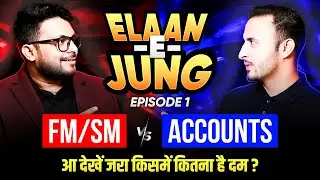 Elaan-E-Jung | FMSM Vs. Accounts | MVSIR & Tejas Sir | Ultimate FUN | Episode 01