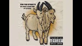 Da Goat King Dre - For The Street&rsquo;s Ft Steph Mc