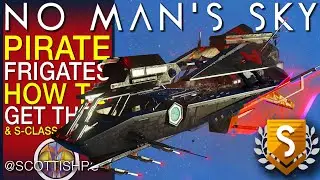 Get The Pirate Frigates - S-Class Raiding Specialist - No Man's Sky Update - NMS Scottish Rod
