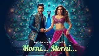 Morni Morni: New Hindi Dance Pop Song | Romantic Groovy Music | BeatZarooriHai