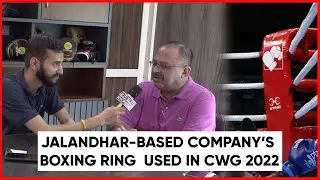 Anandco Sporting Corporation Interview: Jalandhar-based company's boxing ring used in CWG 2022