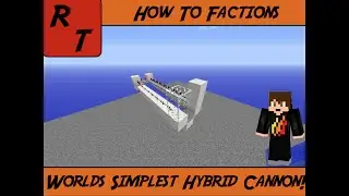 How To Factions - EP.1 - Worlds Simplest Hybrid Cannon!