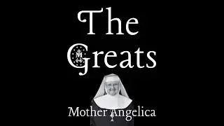 #6 Mother Angelica Pt  2, Undisputed Matriarch of Global Catholic Communications