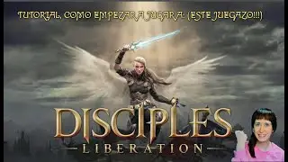 TUTORIAL, COMO EMPEZAR A JUGAR A: DISCIPLES LIBERATION #gameplay #games #tutorial