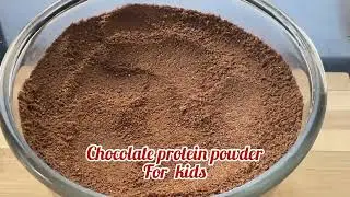Chocolate protein powder for kids | kid&rsquo;s weight gain protein powder | protein powder recipe |