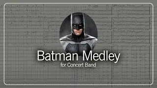 Batman Medley for Concert Band || Arr. Jack Bertelli