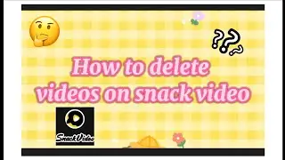 How to delete videos from snack videos | Snack videos
