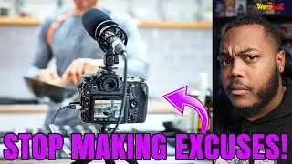 STOP MAKING EXCUSES, CREATE CONTENT!