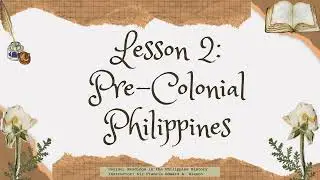 Lesson 2: Pre-Colonial Philippines