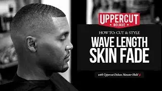 Haircut Tutorial: How To Cut and Style a Wave Length Skin Fade | Uppercut Deluxe | Monster Hold