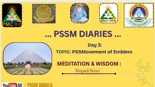 PSSM DIARY...PSSMovement of EMBELM... Meditation n Wisdom @ Rupali Bose..Day-3