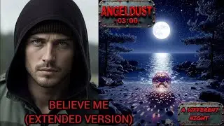 ANGELDUST 03:00 , BELIEVE ME 《EXTENDED VERSION》♡New Italo Disco♡